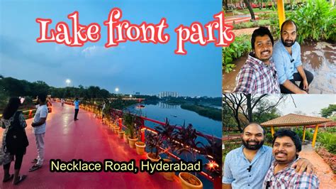 Lake Front Park Necklace Road Hyderabad New Attraction At Tank