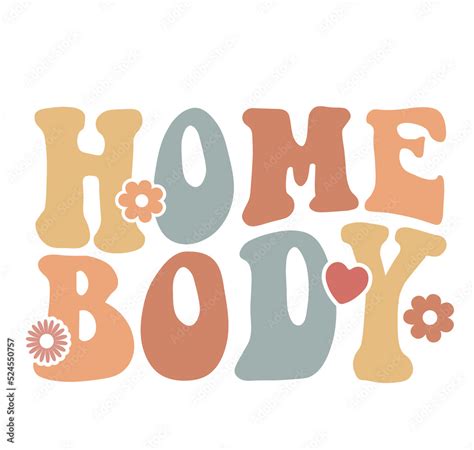 Homebody Svg Png Retro Groovy Vintage Homebody Svg Png Home Svg Mom