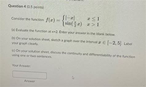 Solved Consider The Function F X {∣−x∣sin 2πx X≤1x 1 A