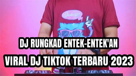 DJ RUNGKAD ENTEK ENTEK AN VIRAL DJ TIKTOK TERBARU 2022 YouTube