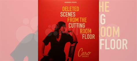 Caro Emeralddeleted Scenes From The Cutting Room