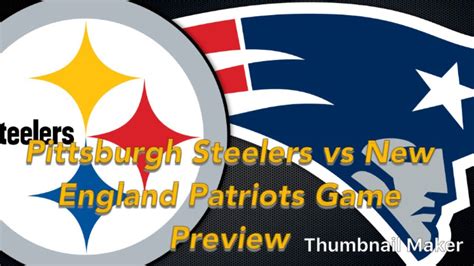 Nfl Game Preview Pittsburgh Steelers Vs New England Patriots