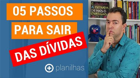 05 Passos Para Sair Das DÍvidas Grátis Duas Planilhas Youtube