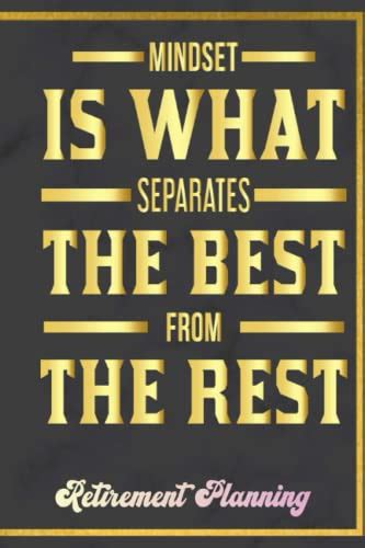 Mindset Is What Separates The Best From The Rest Retirement Planning