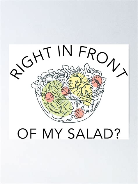 Gay Meme Right In Front Of My Salad Poster For Sale By