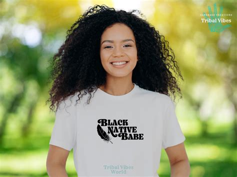 Black Native Babe Graphic Tee Empower Your Style Indigenous Black Native American Babe Tee