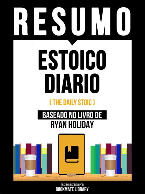 Resumo Estoico Di Rio The Daily Stoic Baseado No Livro De Ryan