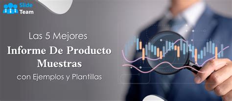 Las Mejores Plantillas De Informes De Productos Con Ejemplos Y Muestras