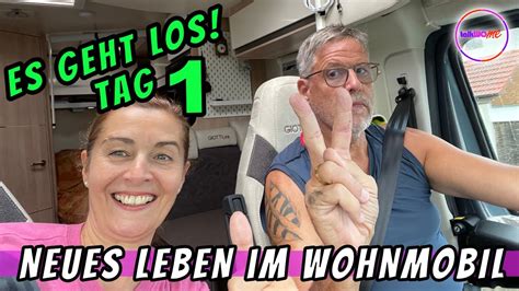 Neues Leben Im Wohnmobil Tag1 Es Geht Los YouTube