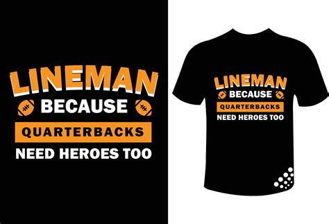 Lineman Because Quarterbacks Need Heroes Too Funny Football T Shirt