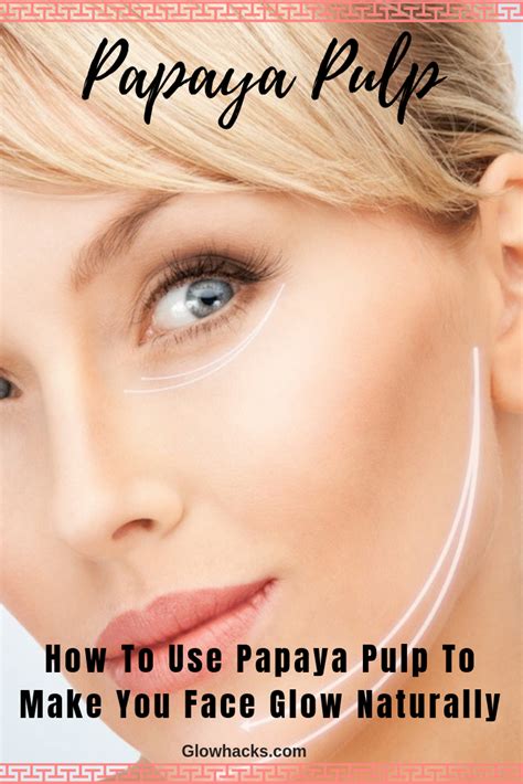 How To Use Papaya Pulp To Make You Face Glow Naturally Papaya Health