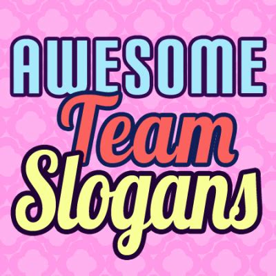 team-slogans-quotes – Shout Slogans