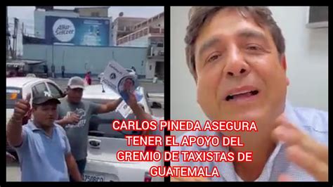 Carlos Pineda Asegura Tener El Apoyo Del Gremio De Taxistas De