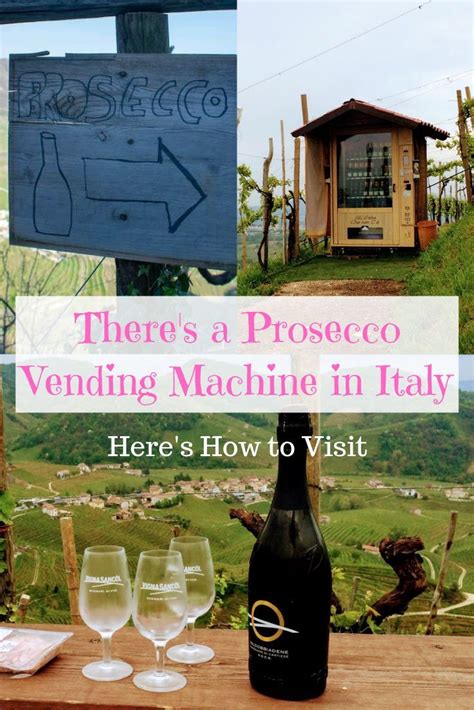 Theres A Prosecco Vending Machine In Italy Heres How To Visit One