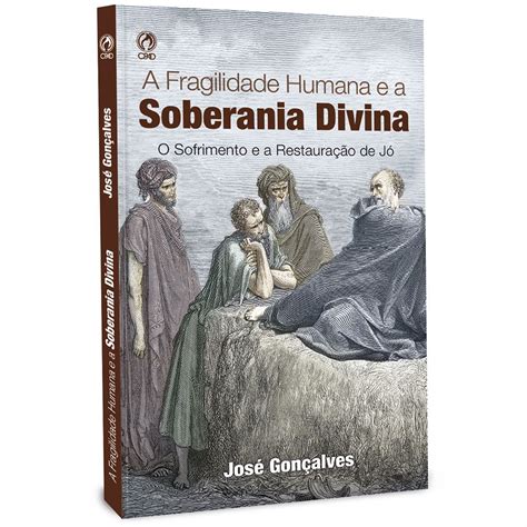 Livro A Fragilidade Humana E A Soberania Divina Livro De Apoio