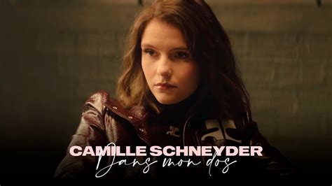 Camille Schneyder Dans Mon Dos Clip Officiel YouTube