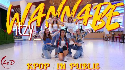 K Pop In Public One Take Itzy있지 Wannabe Dance Cover By Led Youtube