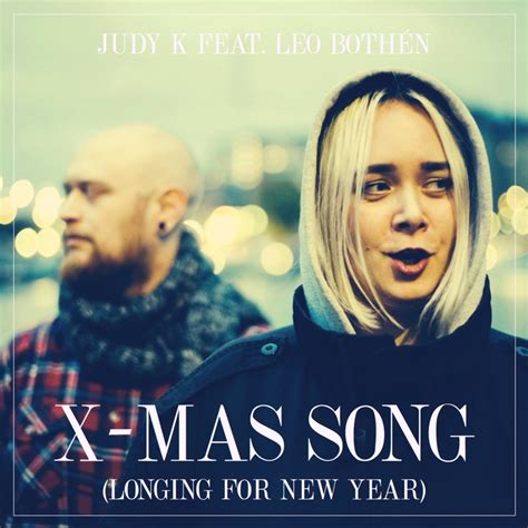 X Mas Song Longing For New Year [feat Leo Bothén] Judy K Song Lyrics Music Videos