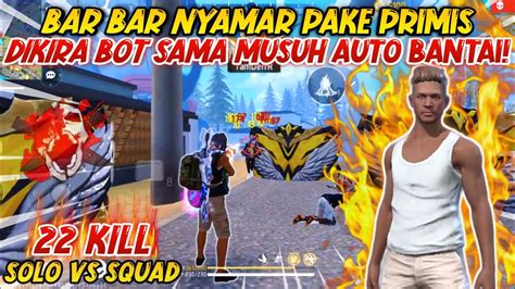 Solo Vs Squad Nyamar Pake Primis Di Kira Musuh Auto Bantai Kill