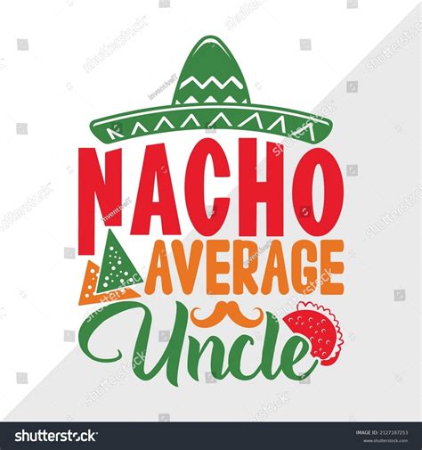 Nacho Average Uncle Holiday Printable Vector Royalty Free Stock