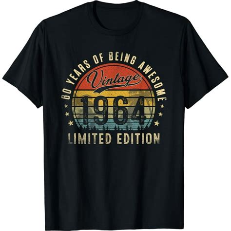 60th Birthday Year Old Ts Vintage 1964 Limited Edition T Shirt