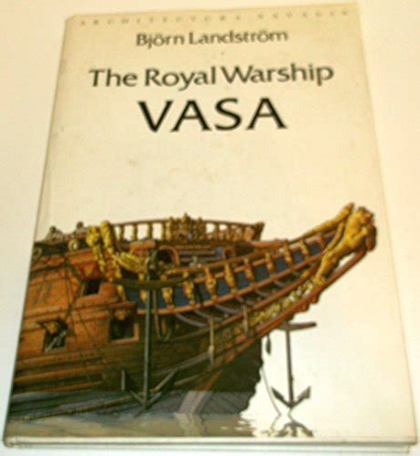 The Royal Warship Vasa By Landstrom Bjorn Abebooks