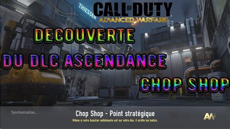 Advanced Warfare Decouverte Dlc Ascendance Chop Shop By Fear