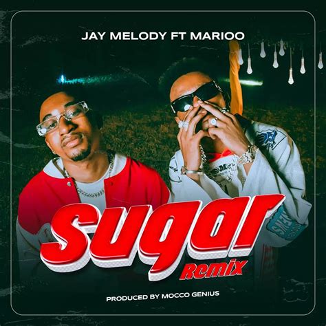 Audio Jay Melody Ft Marioo Sugar Download Yinga Media