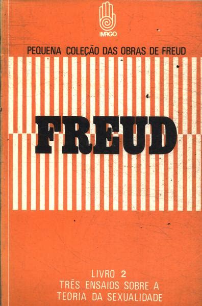 Tr S Ensaios Sobre A Teoria Da Sexualidade Sigmund Freud Tra A