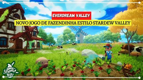 EVERDREAM VALLEY NOVO JOGO DE FAZENDINHA ESTILO STARDEW VALLEY YouTube