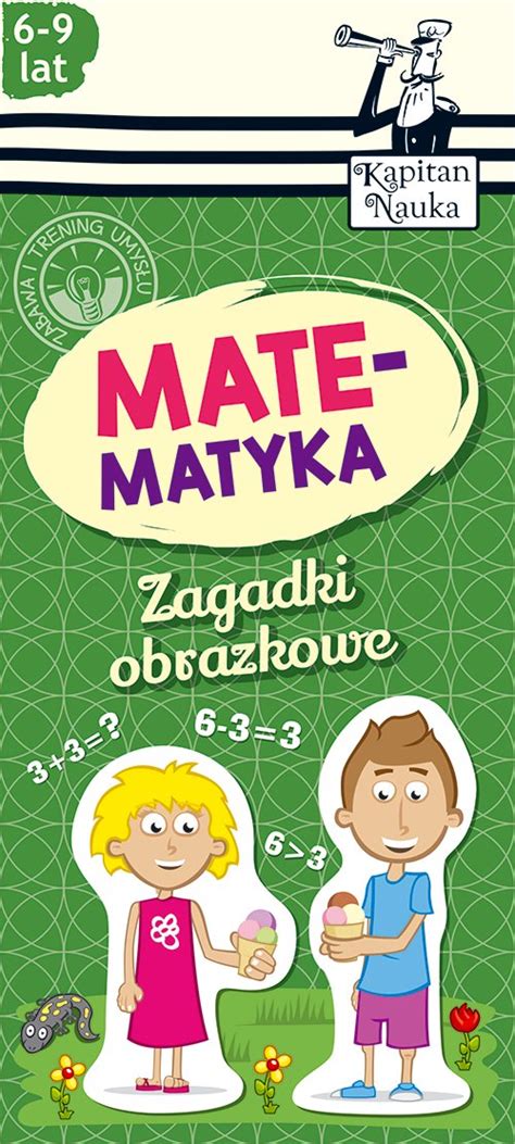 Kapitan Nauka Zagadki Obrazkowe Matematyka Opracowanie Zbiorowe