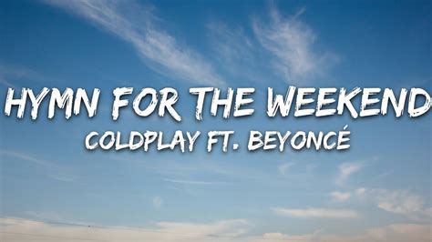 Coldplay Hymn For The Weekend Lyrics Hours Vibes Youtube