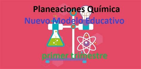 Planeaciones De Planeaciones De Química Secundaria Secundaria Por Proyectos Nuevo Modelo