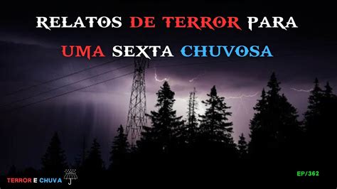 Historias De Terror Ao Som Do Chuva Ep Relatos De Terror Em Um