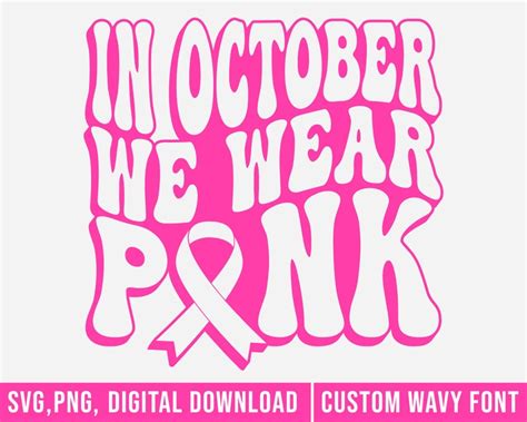 In October We Wear Pink Svg Breast Cancer Svg Pink Ribbon Svg Breast