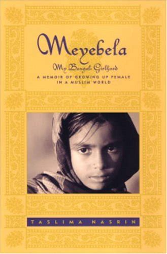 Meyebela: My Bengali Girlhood by Nasrin, Taslima & Gopa Majumdar: Fine Hardcover (1998) First ...