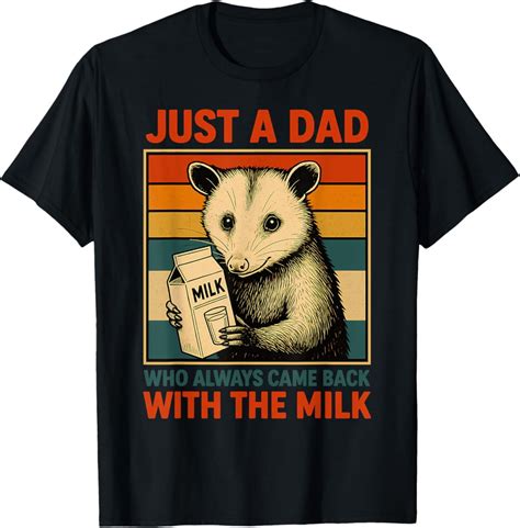 Hot Trending With Just A Dad Who Always Came Back With The Milk Fathers Day T Shirt Design