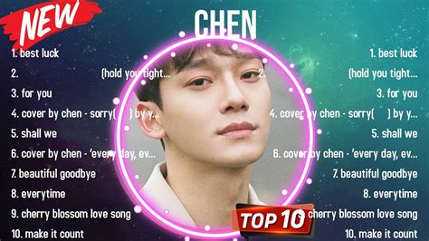 Mga Nangungunang Hit Chen 2024 Pinakamahusay Na Chen Playlist 2024