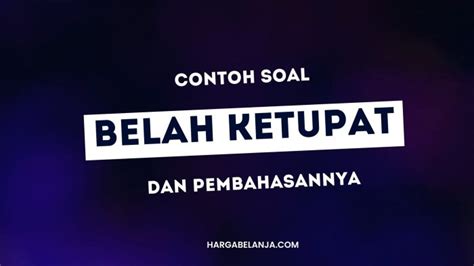 Contoh Soal Belah Ketupat dan Pembahasannya Update 2024