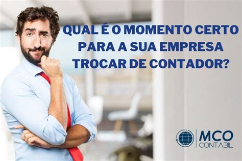 Qual é o momento certo para a sua empresa trocar de contador MCO