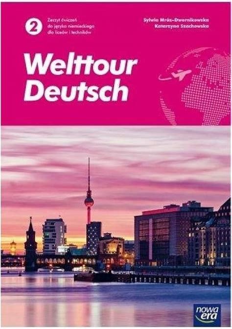 Podr Cznik Szkolny J Zyk Niemiecki Welttour Deutsch Zeszyt Wicze