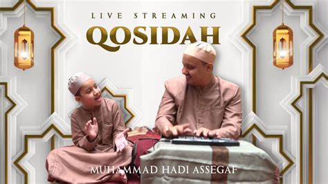 🔴 [live] Qosidah Bersama Muhammad Hadi Assegaf 2 September 2022 Youtube