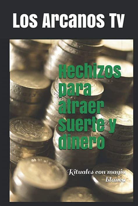 Sortilegios Atrae El Dinero Con Este Hechizo Infalible