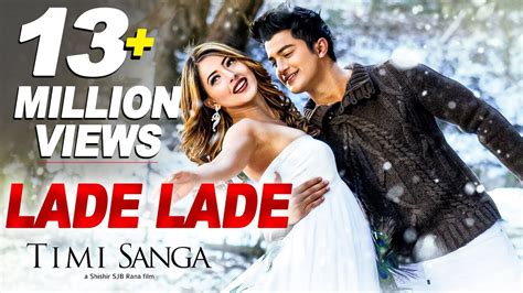 Lade Lade || TIMI SANGA | Samragyee RL Shah, Aakash Shrestha | Nepali Movie Song - YouTube