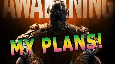 Black Ops 3 MY PLANS For The First DLC COD BO3 Awakening YouTube