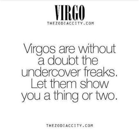 A Quote That Reads Virgos Are Without A Doubt The Undercover Freaks