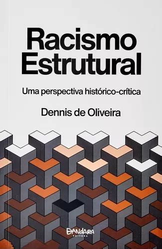 Livro Racismo Estrutural Uma Perspectiva Hist Rico Cr Tica Por