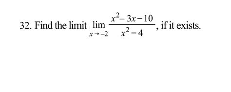 Solved X 3x 10 32 Find The Limit Lim X → 2 X² 4 If It