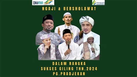 Live Ngaji Bersholawat Dalam Rangka Sukses Giling Th Pg