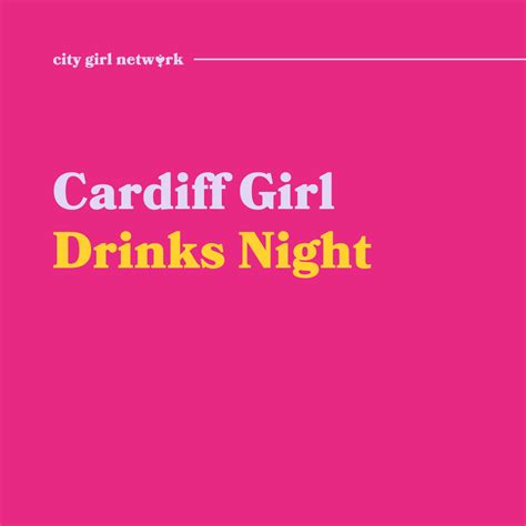 Cardiff Girl Drinks Night — City Girl Network